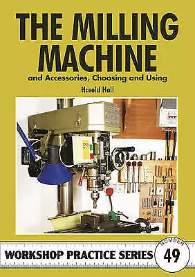 The Milling Machine - Workshop Practice Series 49 Rdgtools • £8.25