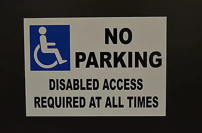 £2.99 • Buy NO PARKING DISABLED ACCESS REQUIRED AT ALL TIMES A4 Sign Or Sticker Accessible 