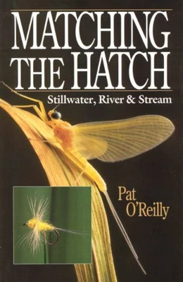 £6.12 • Buy Matching The Hatch: Stillwater, River And Stream By Pat O'Reilly Board Book The