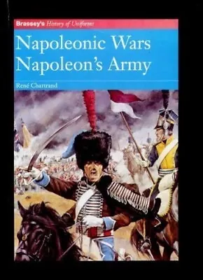 Napoleon's Army: Napoleonic Wars (History Of Uniforms S.) • £10.20