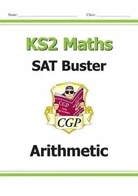 New KS2 Maths SAT Buster: Arithmetic - For The 2016 SATS & Beyond By CGP Books • £2.74