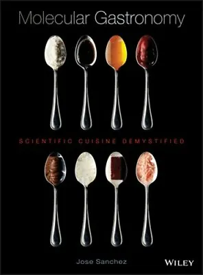 Molecular Gastronomy: Scientific Cuisine Demystified By Jose Sanchez: New • $58.95