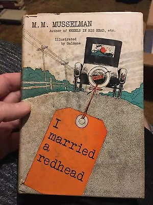 1949 I Married A Redhead M. M. MUSSELMAN Hardcover W/DJ Crowell FIRST EDITION • $39