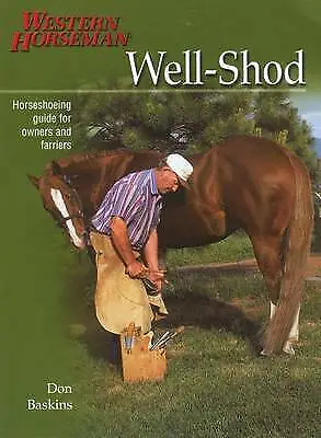 £20.94 • Buy Well-Shod: A Horseshoeing Guide For Owners & Farriers By Don Baskins Softcover