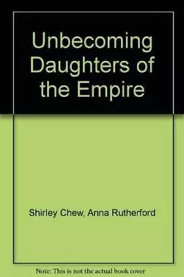 Unbecoming Daughters Of The Empire Paperback Book The Cheap Fast Free Post • £3.59