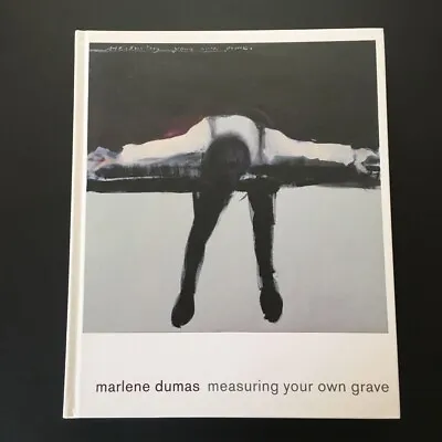 Marlene Dumas: Measuring Your Own Grave From Japan Used • $165.13
