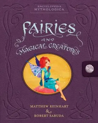 Encyclopedia Mythologica: Fairies And Magical Creatures Pop-Up • $14.18