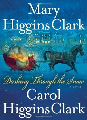 Dashing Through The Snow By Clark Mary Higgins Clark Carol Higgins • $3.79