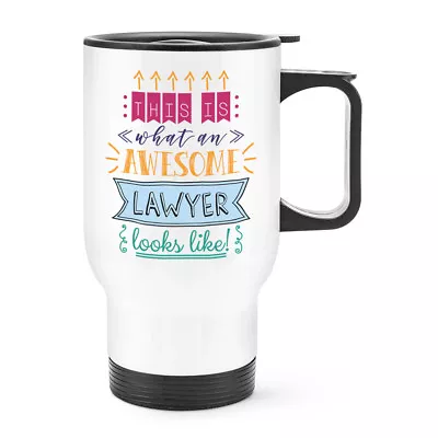 This Is What An Awesome Lawyer Looks Like Travel Mug Cup With Handle - Funny • £17.49