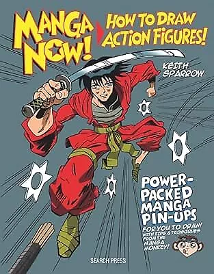 Manga Now! How To Draw Action Figures Sparrow Keith Used; Very Good Book • £2.98