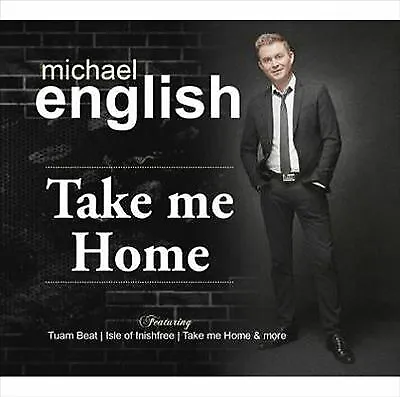 Michael English : Take Me Home CD (2017) Highly Rated EBay Seller Great Prices • £4.34