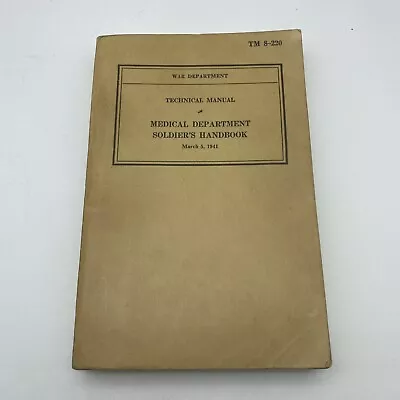 Ww2 Tech Manual Medical Dept Soldier's Handbook 1941 Tm8-220 W/insert • $23.99