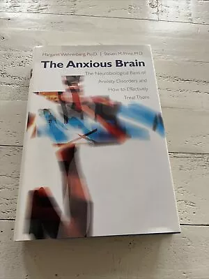 Anxious Brain : The Neurobiological Basis Of Anxiety Disorders And How To Eff... • $12.73