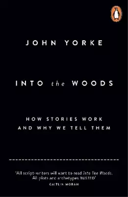 Into The Woods: How Stories Work And Why We Tell Them Yorke John Used; Good B • £6.91