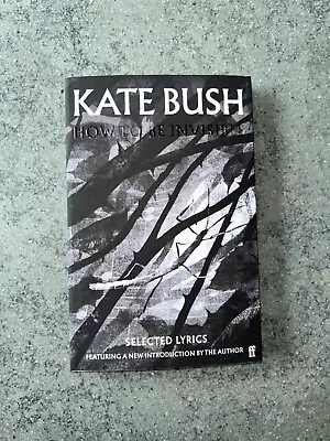 Kate Bush How To Be Invisible SIGNED Edition Paperback Selected Lyrics MINT COPY • £85