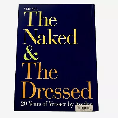 Versace The Naked And The Dressed 1998 Hardcover First Ed Art Couture Fashion ￼ • $52.69