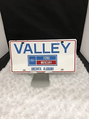 Vtg Valley Ford Mercury Lincoln Oneonta Alabama Dealer License Plate Tag USED • $19.99