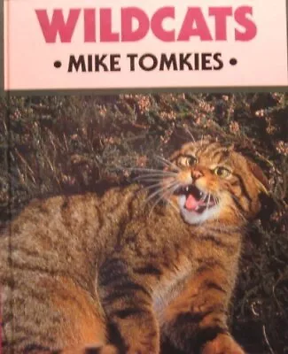 Wildcats (British Natural History Series) By Mike Tomkies • £2.51