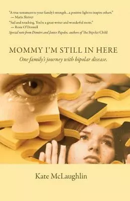 Mommy I'm Still In Here: One Family's Journey With Biopolar Disorder • $9.95