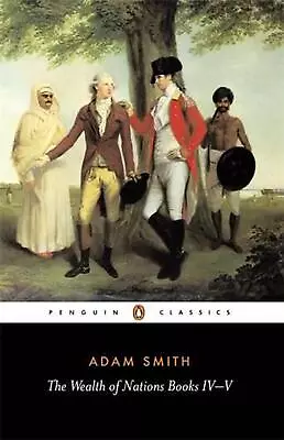 The Wealth Of Nations: Books IV-V By Adam Smith (English) Paperback Book • $30.38