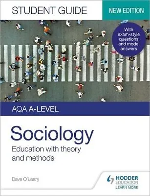 AQA A-level Sociology Student Guide 1: Education With Theory And Methods OLeary • £4.76