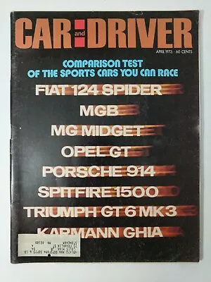  CAR And DRIVER April 1973-MGB-VW Karmann Ghia-Porsche 914-Triumph GT6+Spitfire • $9.99