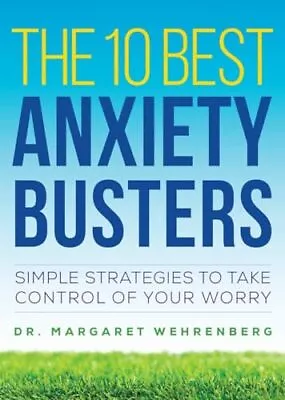 The 10 Best Anxiety Busters: Simple Strategies To Take Control Of Your Worry • $4.20
