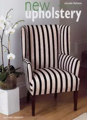 New Upholstery (Mitchell Beazley Interiors) By Nicole Fulton • £3.50