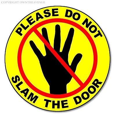 $3.49 • Buy Please Do Not Slam The Door Warning Caution Yellow Vinyl Sticker Decal 3 
