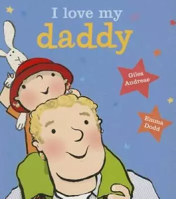 I Love My Daddy (Board Book) - Board Book By Andreae Giles - GOOD • $3.73