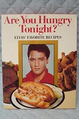 Are You Hungry Tonight?: Elvis' Favorite Recipes • $5.04