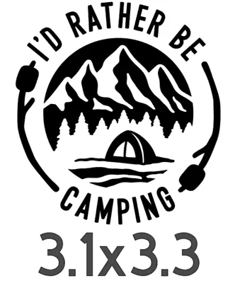 I'd Rather Be Camping (Mountain Trees Tent)Black Temporary Vinyl Sticker • £5.68