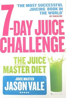 £3.20 • Buy 7-Day Juice Challenge: The Juice Master Diet By Vale, Jason