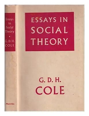 COLE G. D. H. (GEORGE DOUGLAS HOWARD) (1889-1959) Essays In Social Theory / G.D • £37.95