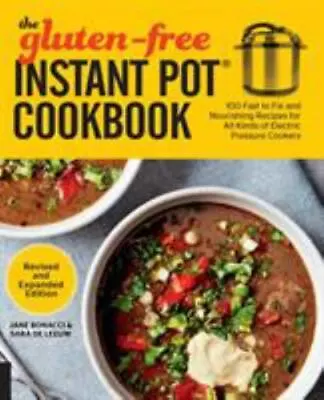 The Gluten-Free Instant Pot Cookbook Revised And Expanded Edition • $5.36