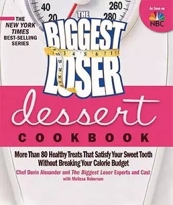 The Biggest Loser Dessert Cookbook: More Than 80 Healthy Treats That Sati - GOOD • $3.98