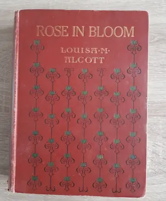 Rose In Bloom Louisa. M. Alcott Vintage/Antiquarian Hardback Book (1876) • £20