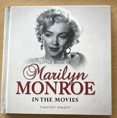 Little Book Of Marilyn Monroe - In The Movies By Knight Timothy (Hardcover 2009) • $19.90