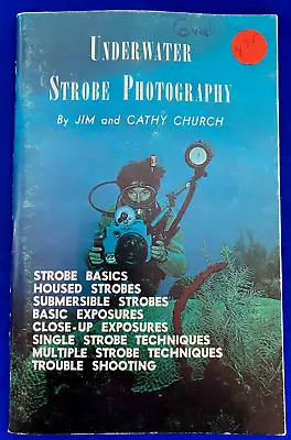 Vintage 1976 Underwater Strobe Photography Book By Jim And Cathy Church • $19.95