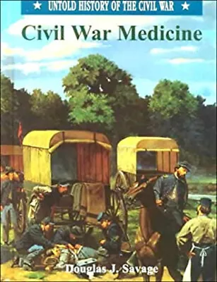 Civil War Medicine Hardcover Douglas J. Savage • $5.76