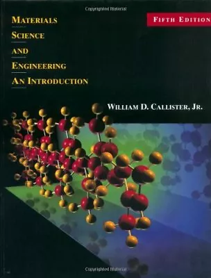 Materials Science And Engineering 5th Ed By Callister William D. Hardback Book • $11.98