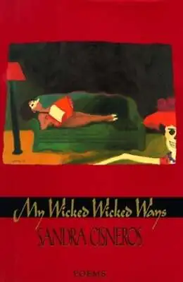 My Wicked Wicked Ways: Poems By Sandra Cisneros: Used • $9.66