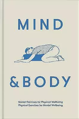 Mind & Body: Physical Exercises For Mental Wellbeing; Mental Exercises For... • £12.85