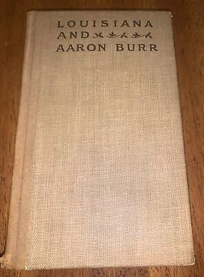 Winning The West Vol.VI  LOUISIANA AND AARON BURR 1906 By Theodore Roosevelt • $25