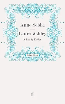 Laura Ashley: A Life By Design By Sebba Anne Paperback Book The Cheap Fast Free • £7.80