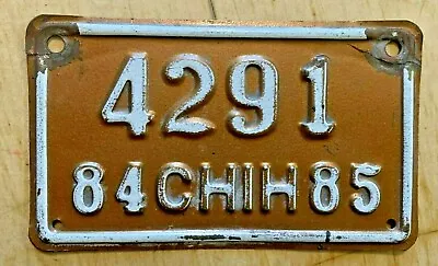 1984 1985 Chih Chihuahua Mex  Mexico Mexican Motorcycle License Plate   4291   • $19.99