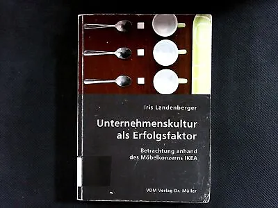 Unternehmenskultur Als Erfolgsfaktor: Betrachtung Anhand Des Möbelkonzerns IKEA. • £105.38