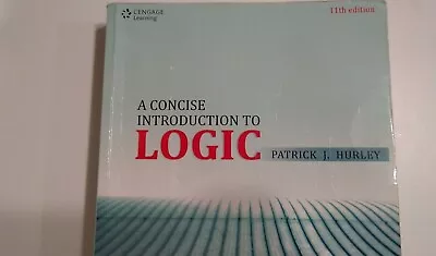 A Concise Introduction To Logic 11th Edition. By: Patrick J. Hurley  • $25