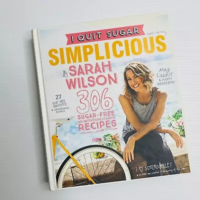 $33.80 • Buy I Quit Sugar Simplicious By Sarah Wilson  Large HC - Mug Cakes - Sugar Free - 