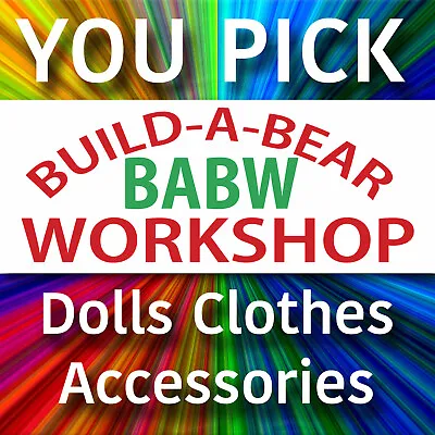 You Pick One Build A Bear BABW & Other Plush Toys Shoes Clothing Or Accessories • $4.99